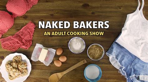 naked bakers insta|Naked Bakerss New Videos